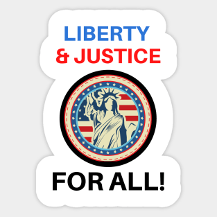 Liberty & Justice For All! Sticker
